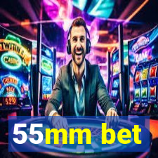 55mm bet